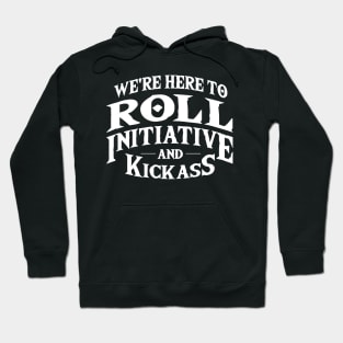 Roll Initiative & Kick Ass Hoodie